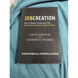 Job Creation : How It Really Works and Why Government Doesn't Understand It...